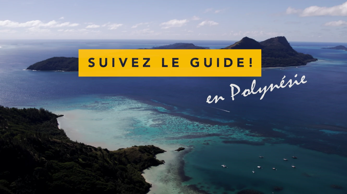 Suivez le guide en Polynésie