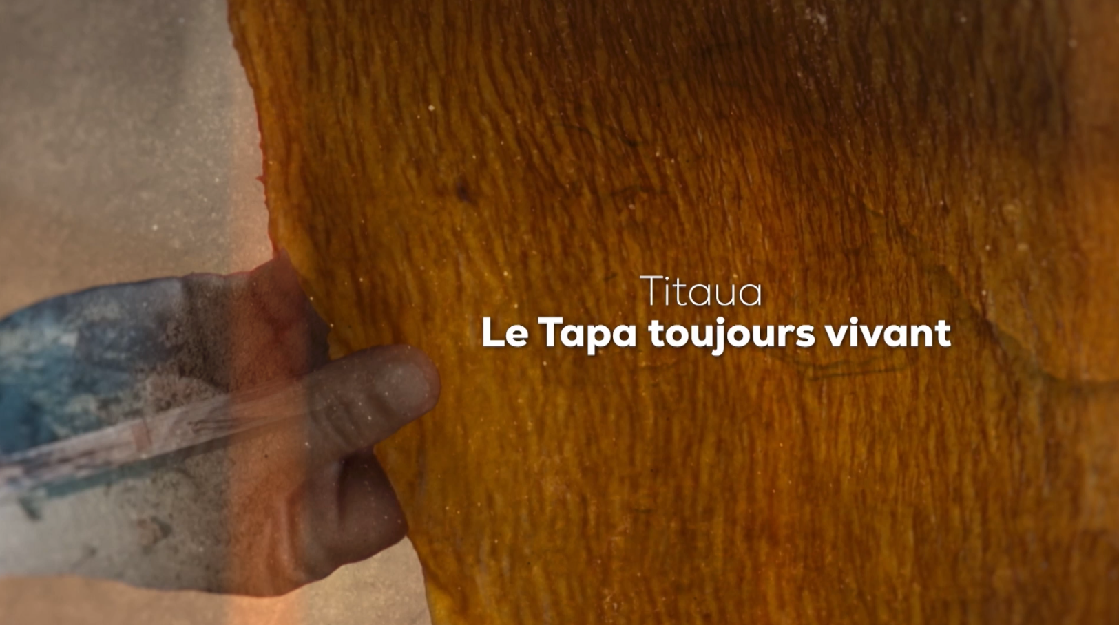Secrets d'artisanes, Titaua, le tapa toujours vivant, série documentaire