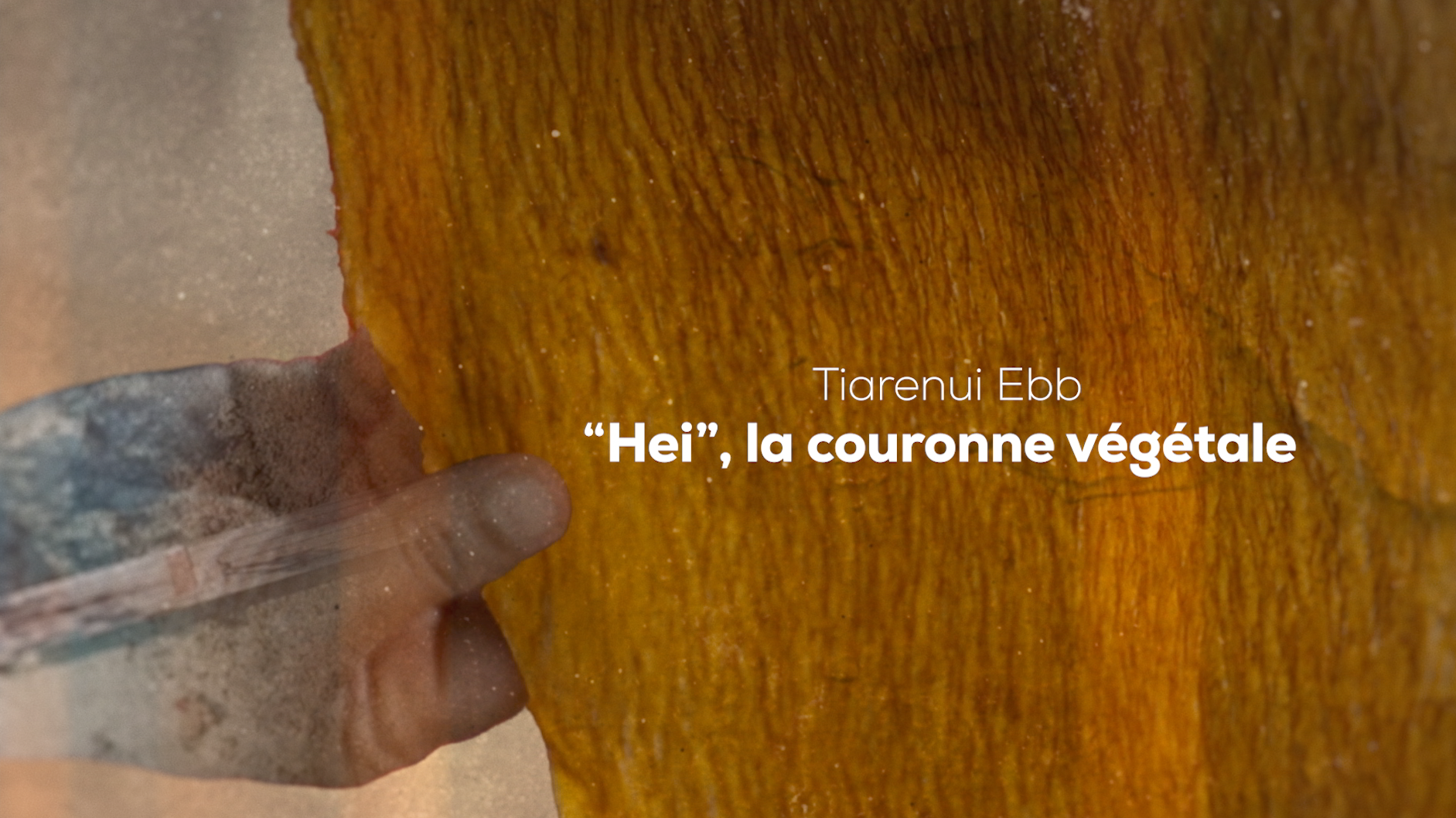 Secrets d'artisanes, Tiarenui Ebb, "Hei", la couronne végétale, série documentaire